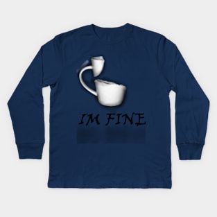 IM FINE Kids Long Sleeve T-Shirt